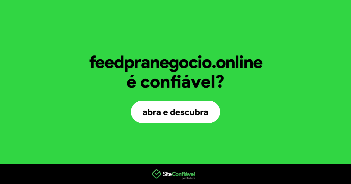 O site feedpranegocio.online é confiável?