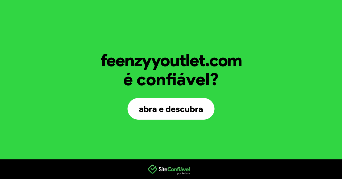 O site feenzyyoutlet.com é confiável?
