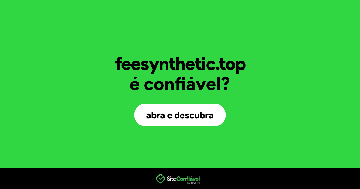 O site feesynthetic.top é confiável?