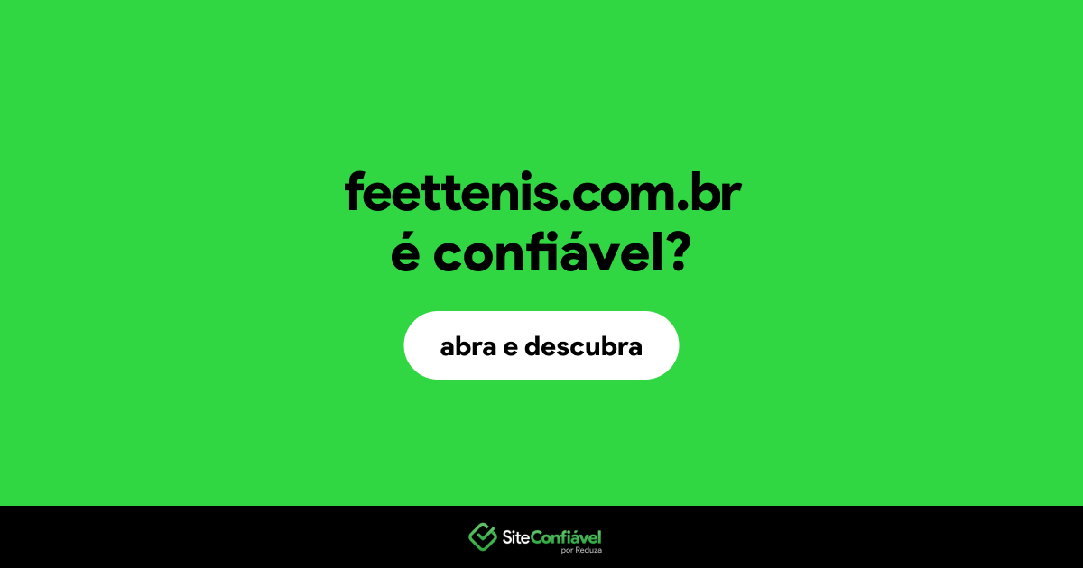 O site feettenis.com.br é confiável?