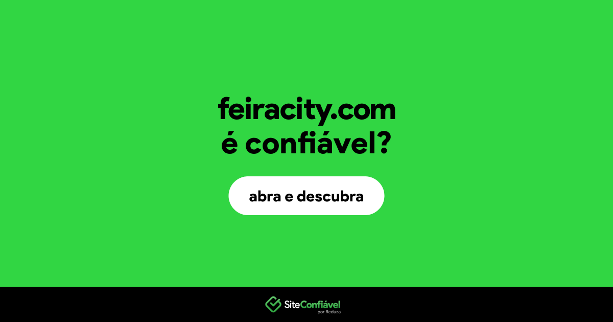 O site feiracity.com é confiável?