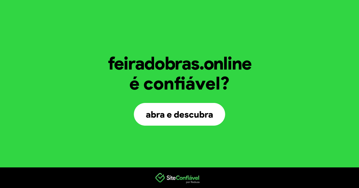 O site feiradobras.online é confiável?