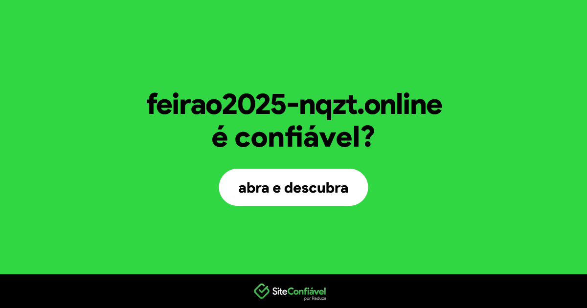 O site feirao2025-nqzt.online é confiável?