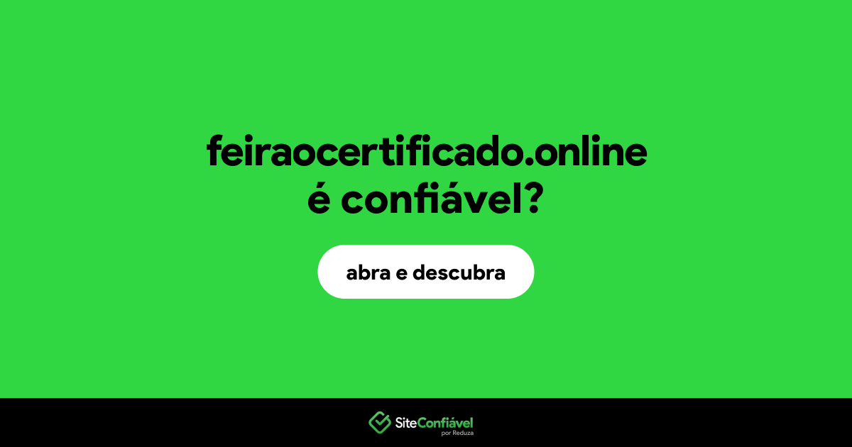 O site feiraocertificado.online é confiável?