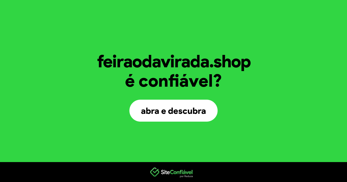O site feiraodavirada.shop é confiável?
