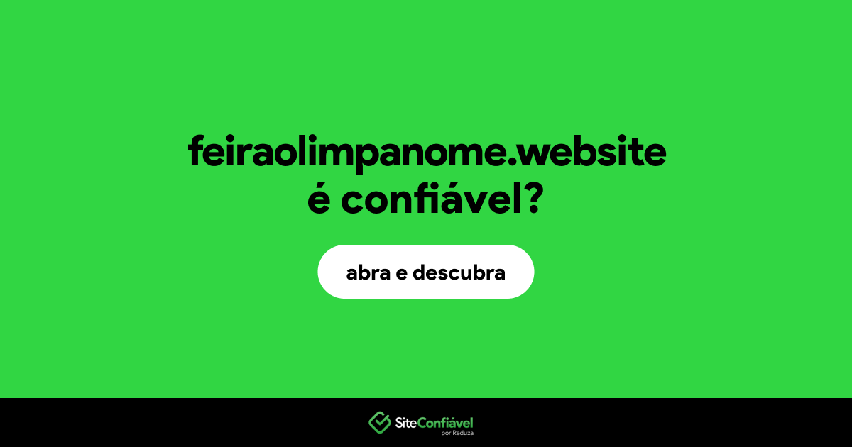 O site feiraolimpanome.website é confiável?