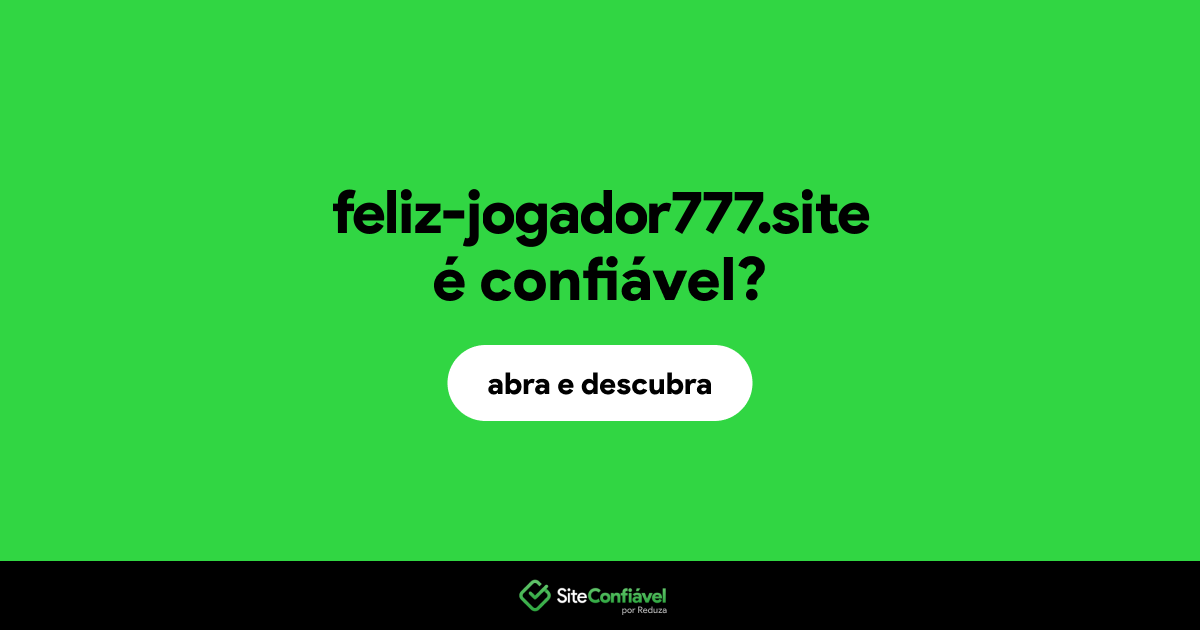 O site feliz-jogador777.site é confiável?