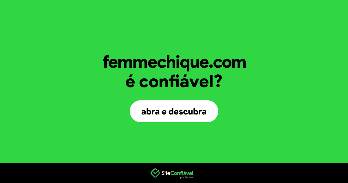 O site femmechique.com é confiável?