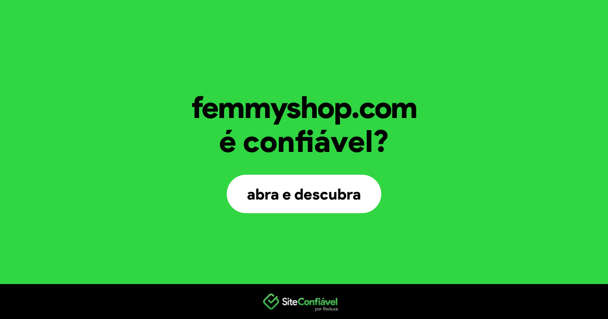 O site femmyshop.com é confiável?