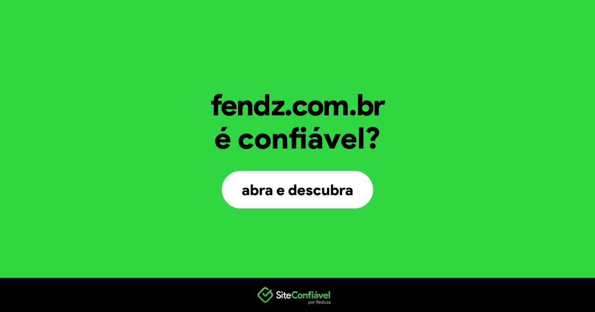 O site fendz.com.br é confiável?