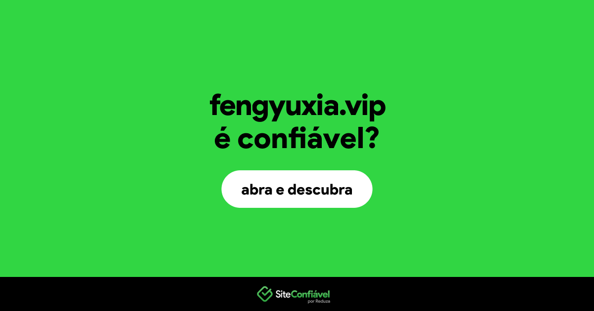 O site fengyuxia.vip é confiável?