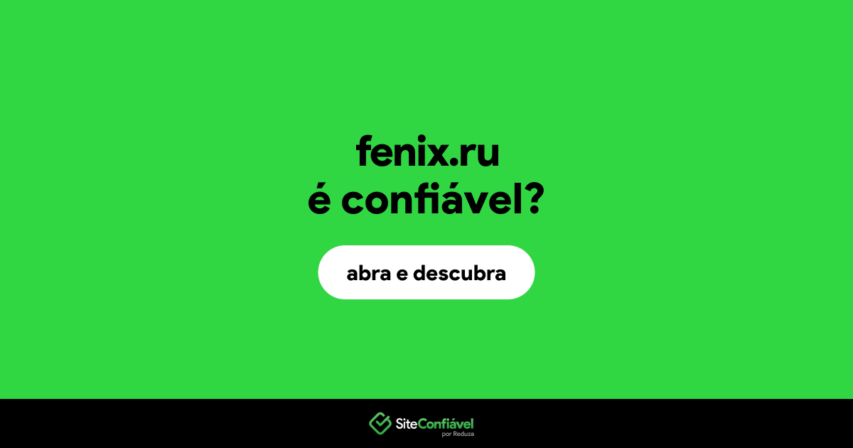 O site fenix.ru é confiável?