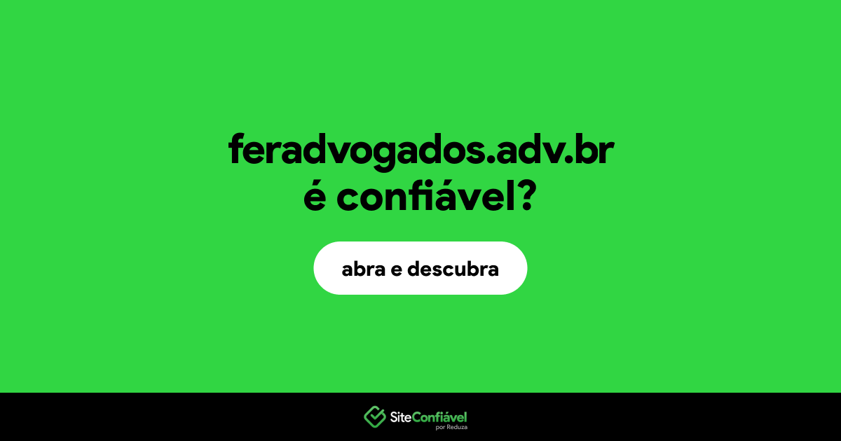 O site feradvogados.adv.br é confiável?