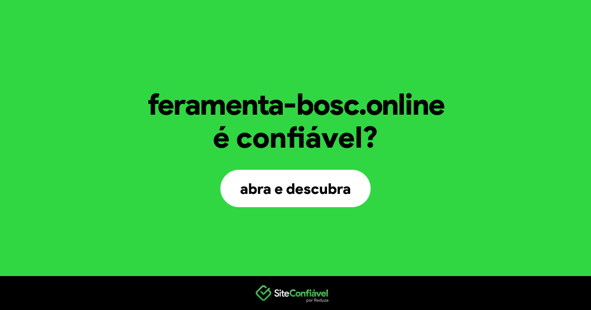 O site feramenta-bosc.online é confiável?