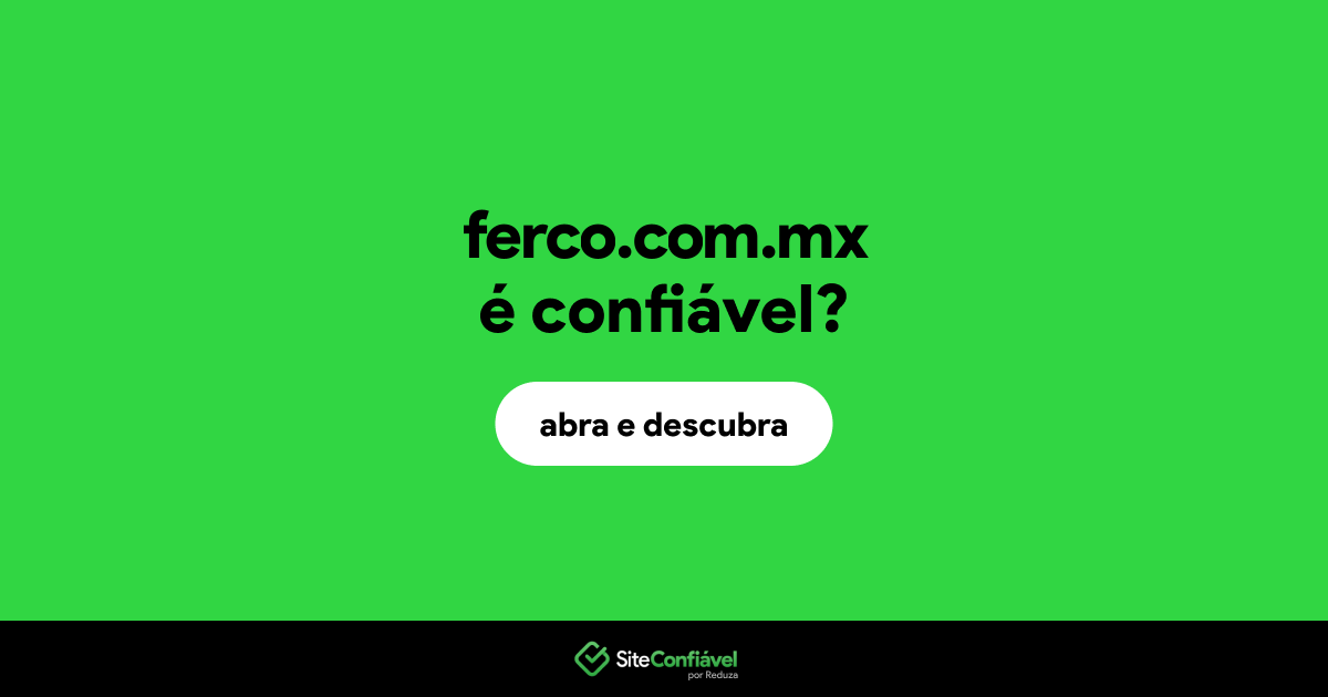 O site ferco.com.mx é confiável?
