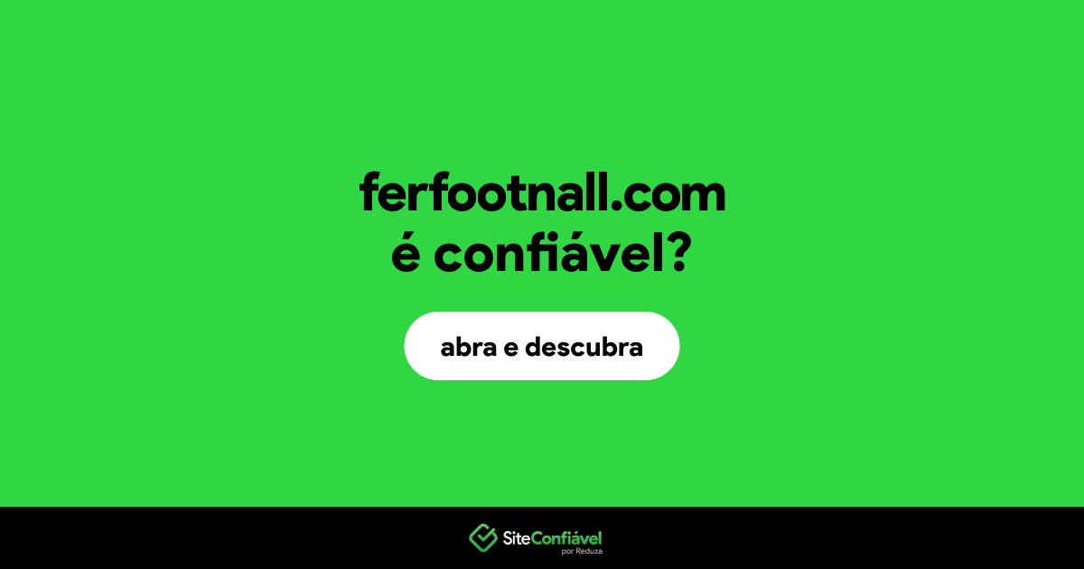 O site ferfootnall.com é confiável?