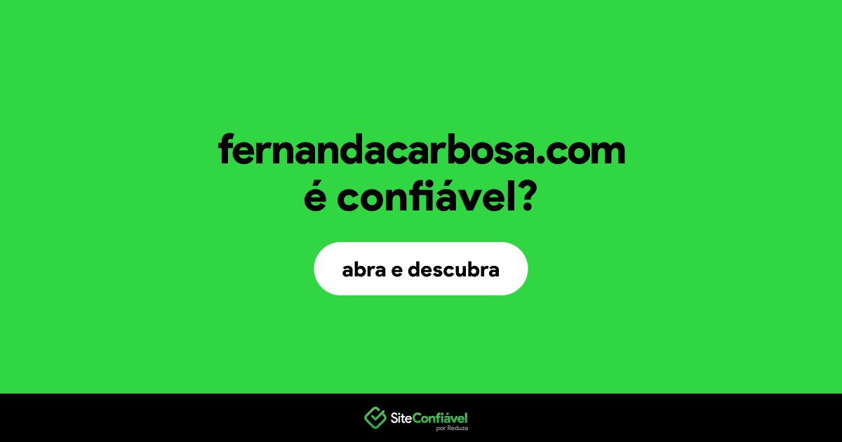 O site fernandacarbosa.com é confiável?