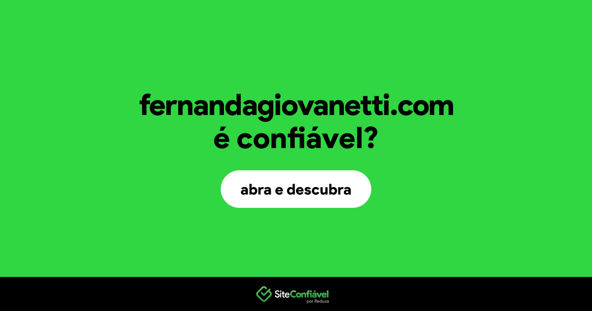 O site fernandagiovanetti.com é confiável?