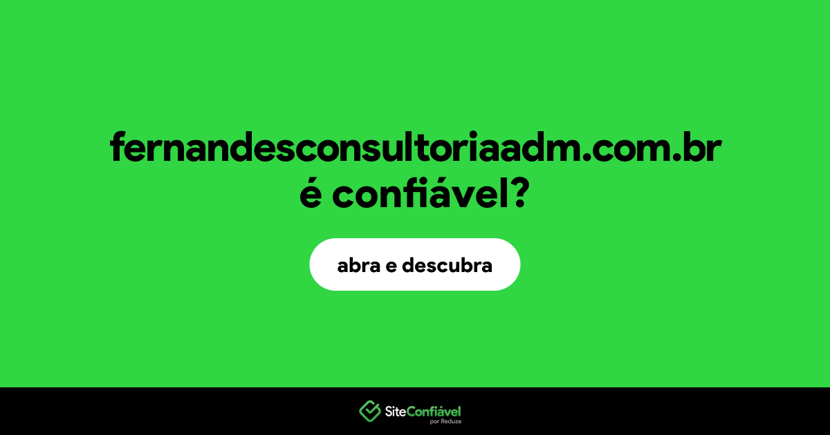 O site fernandesconsultoriaadm.com.br é confiável?