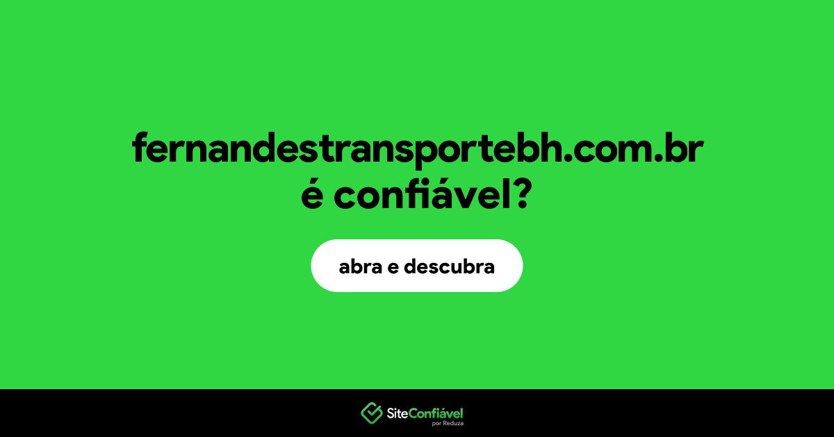 O site fernandestransportebh.com.br é confiável?