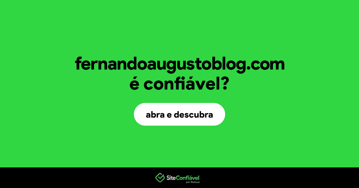 O site fernandoaugustoblog.com é confiável?