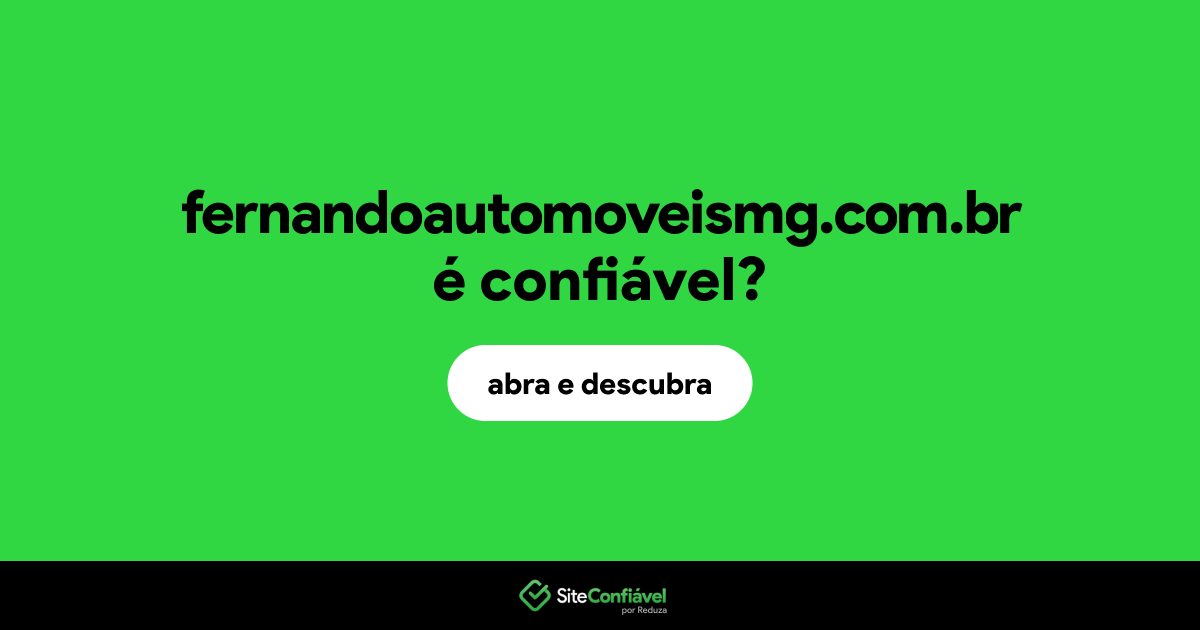 O site fernandoautomoveismg.com.br é confiável?