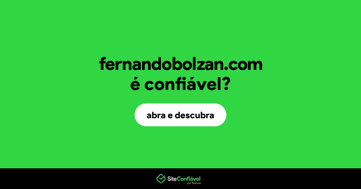 O site fernandobolzan.com é confiável?