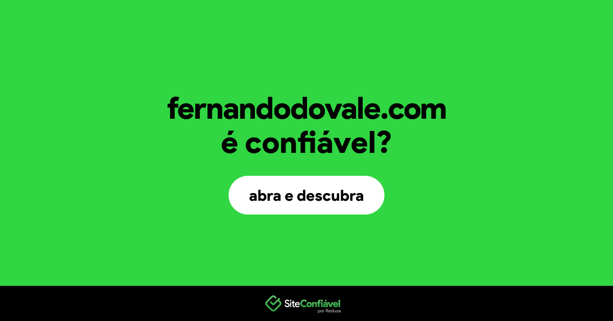 O site fernandodovale.com é confiável?