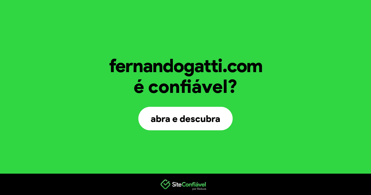 O site fernandogatti.com é confiável?