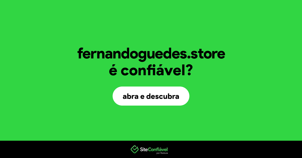 O site fernandoguedes.store é confiável?