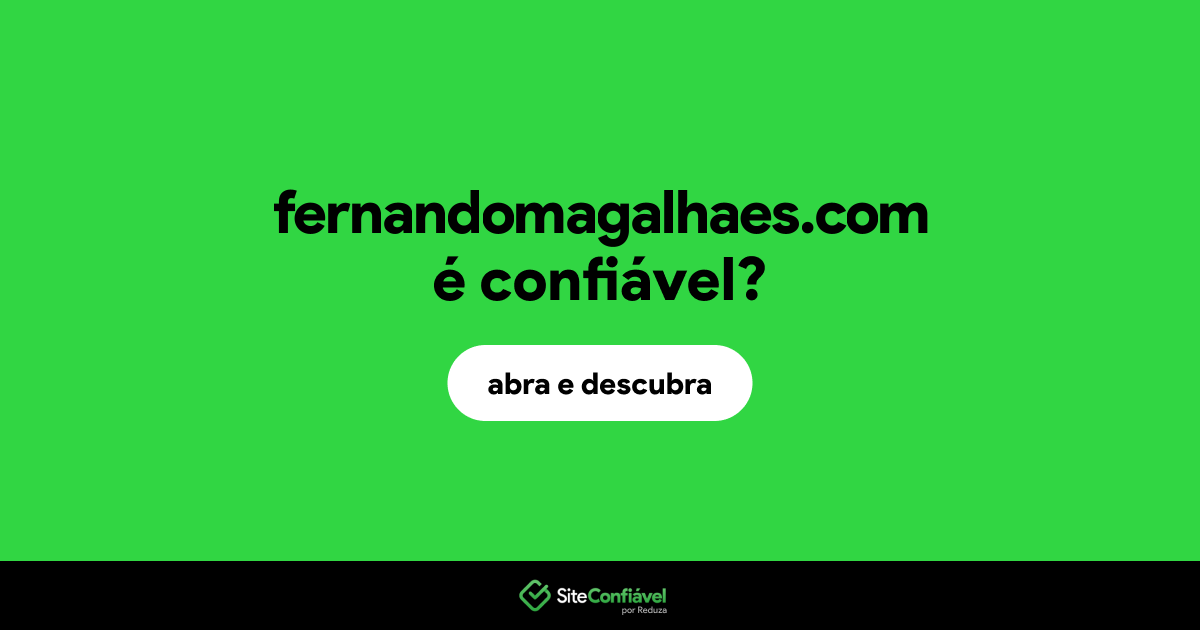 O site fernandomagalhaes.com é confiável?