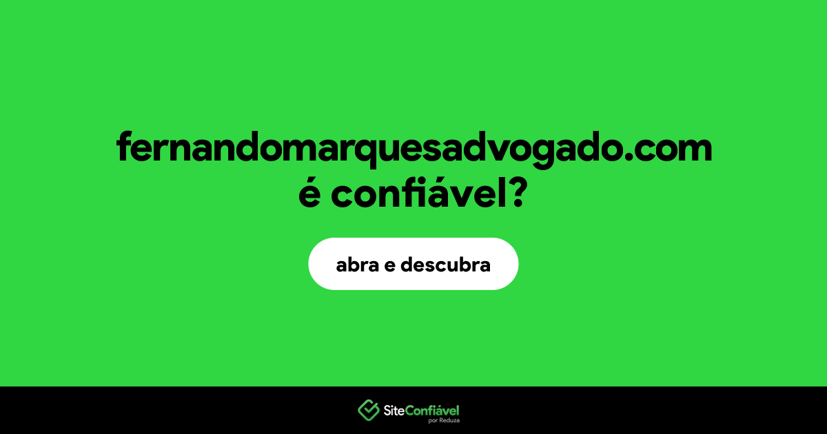 O site fernandomarquesadvogado.com é confiável?