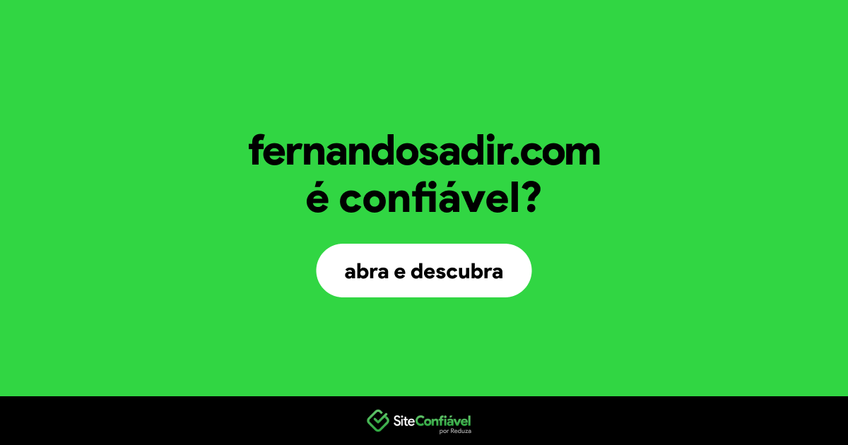 O site fernandosadir.com é confiável?