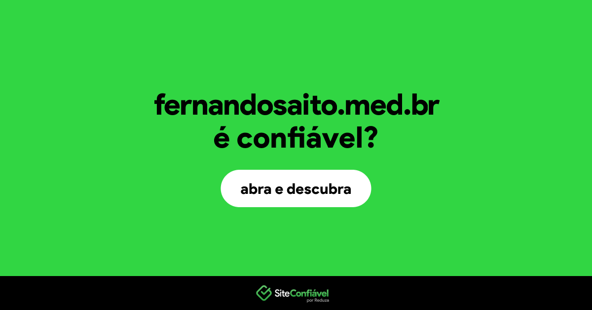 O site fernandosaito.med.br é confiável?