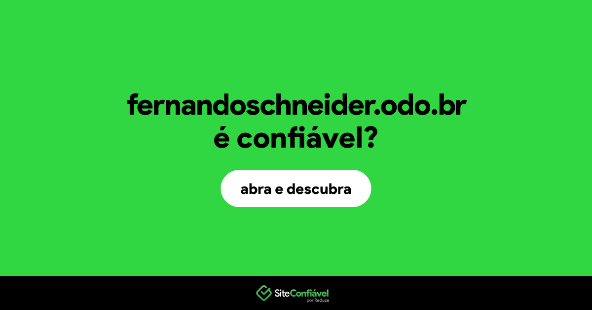 O site fernandoschneider.odo.br é confiável?