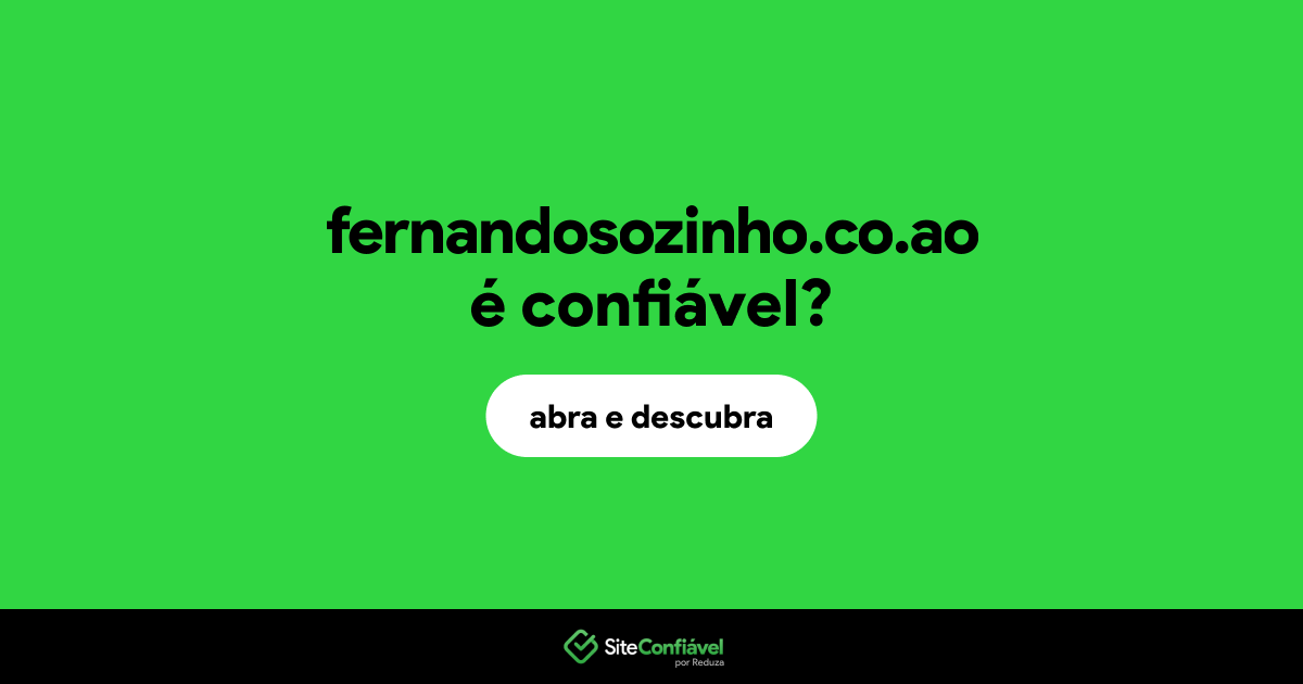 O site fernandosozinho.co.ao é confiável?