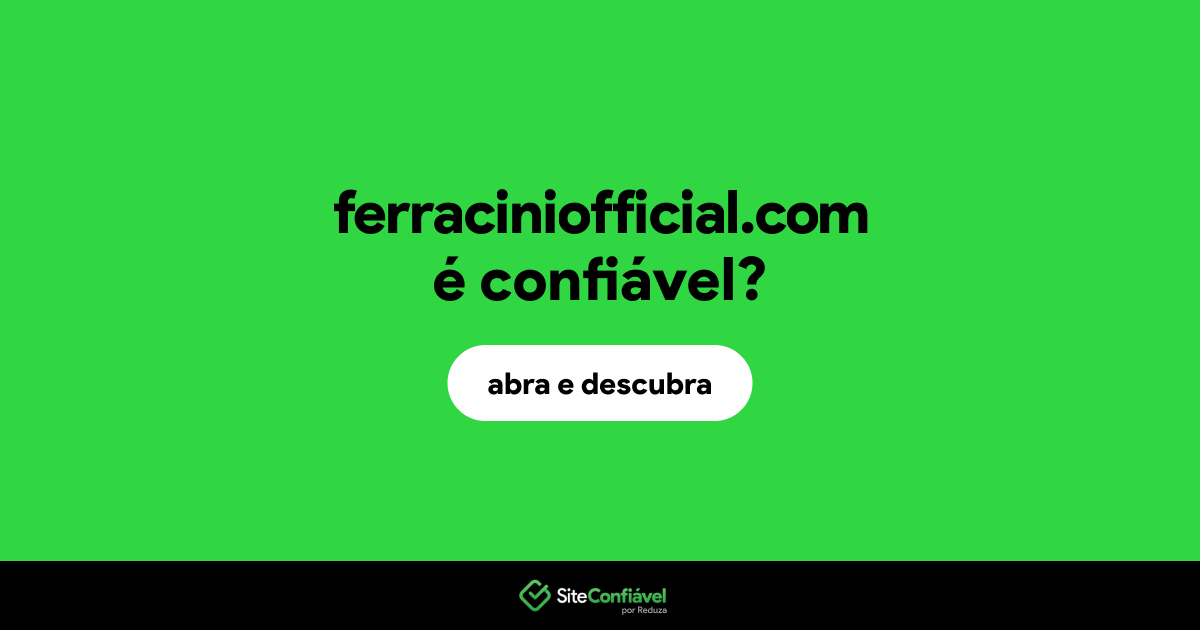 O site ferraciniofficial.com é confiável?