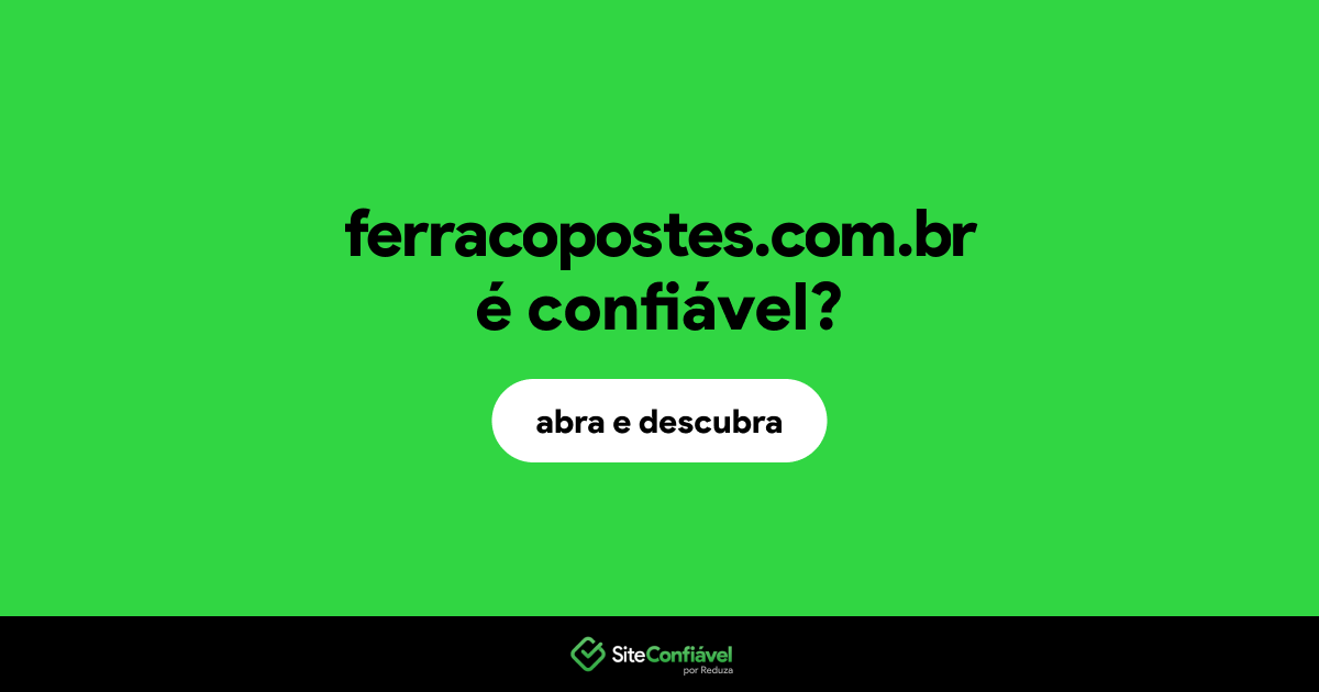 O site ferracopostes.com.br é confiável?