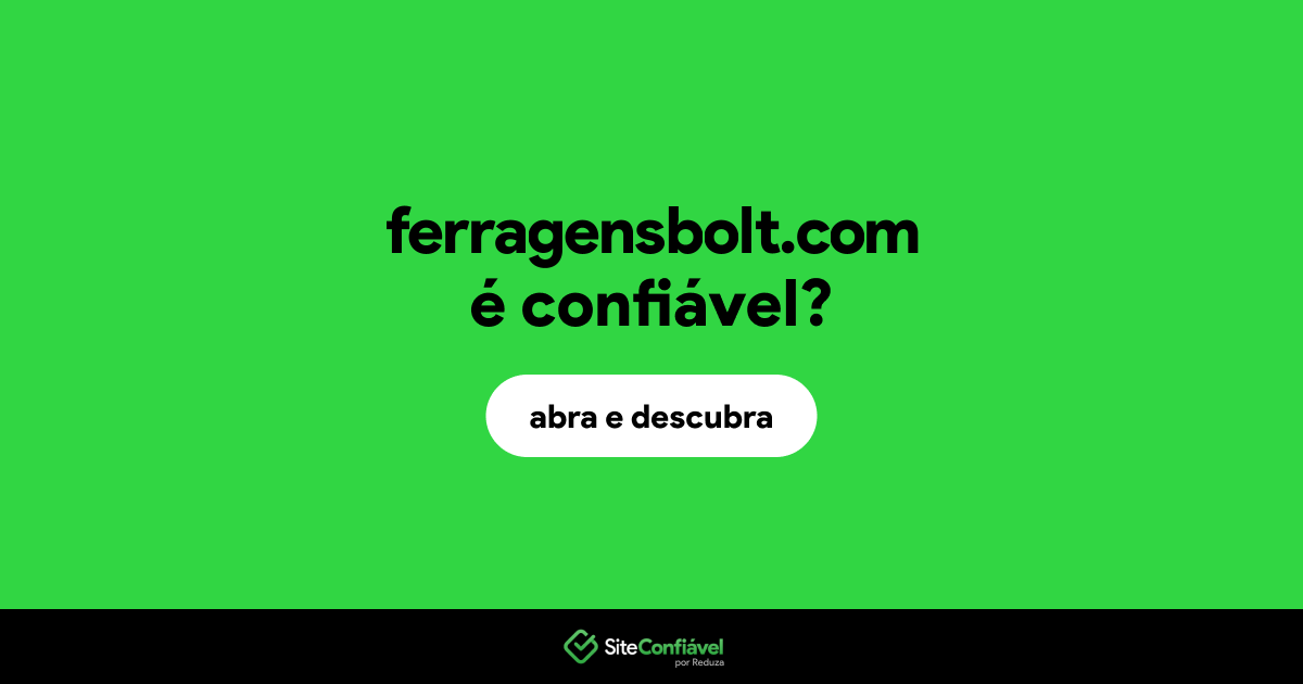 O site ferragensbolt.com é confiável?