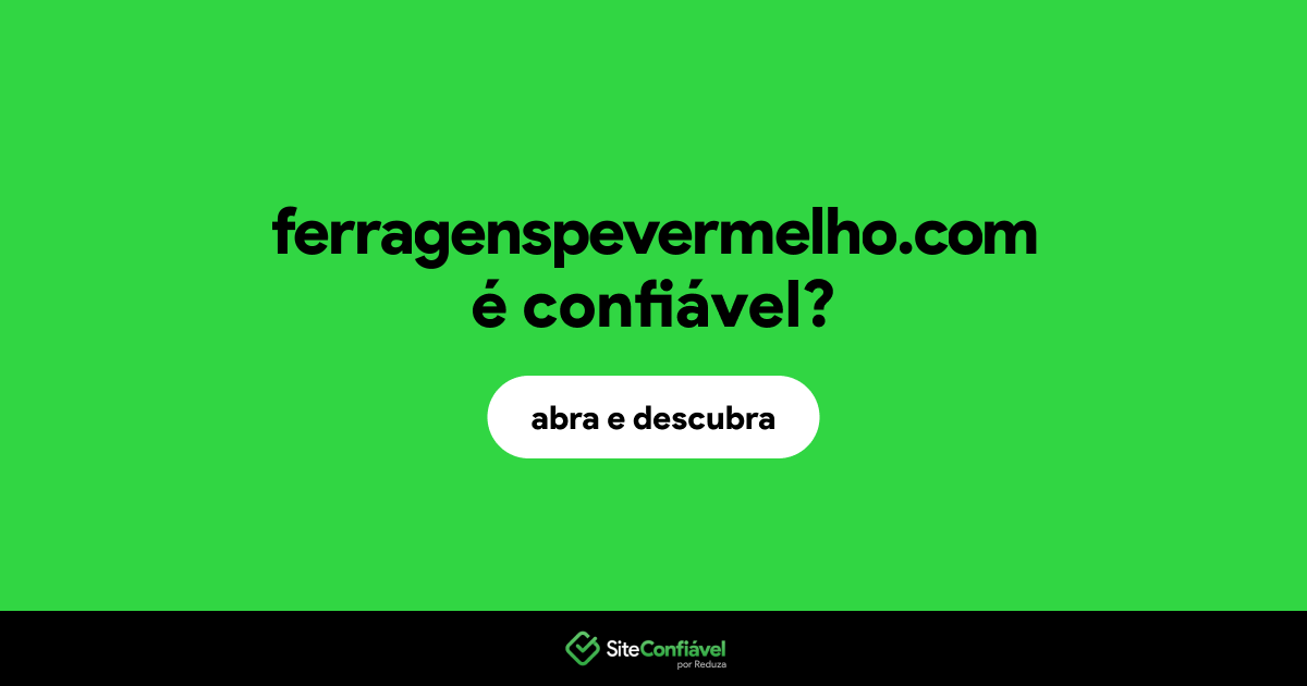 O site ferragenspevermelho.com é confiável?