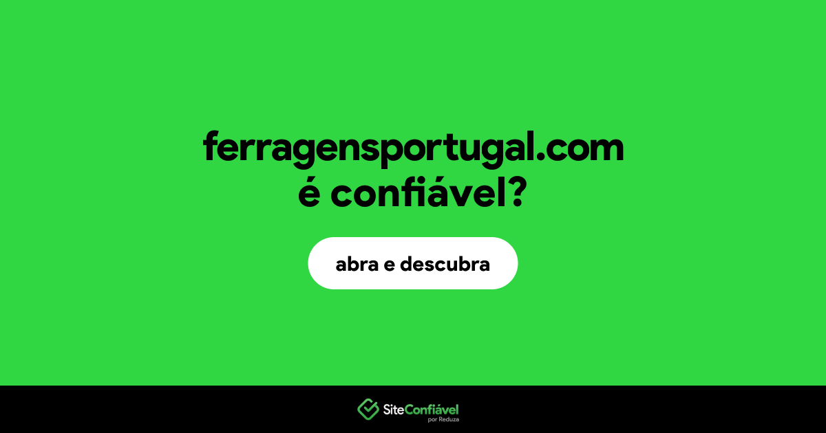 O site ferragensportugal.com é confiável?