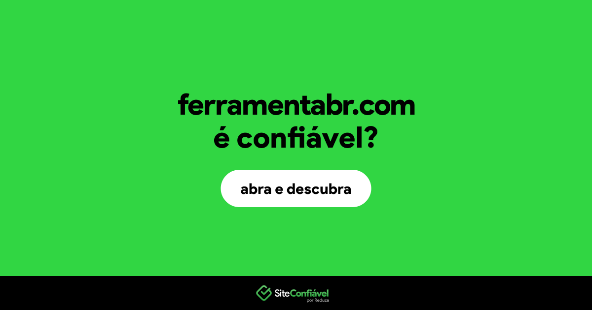 O site ferramentabr.com é confiável?