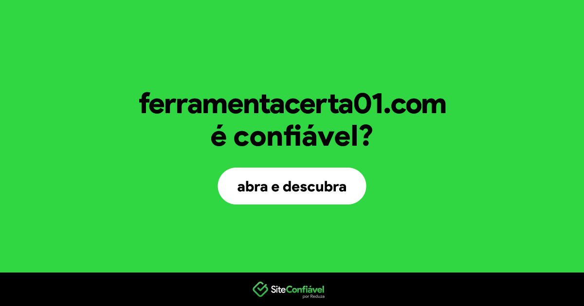 O site ferramentacerta01.com é confiável?
