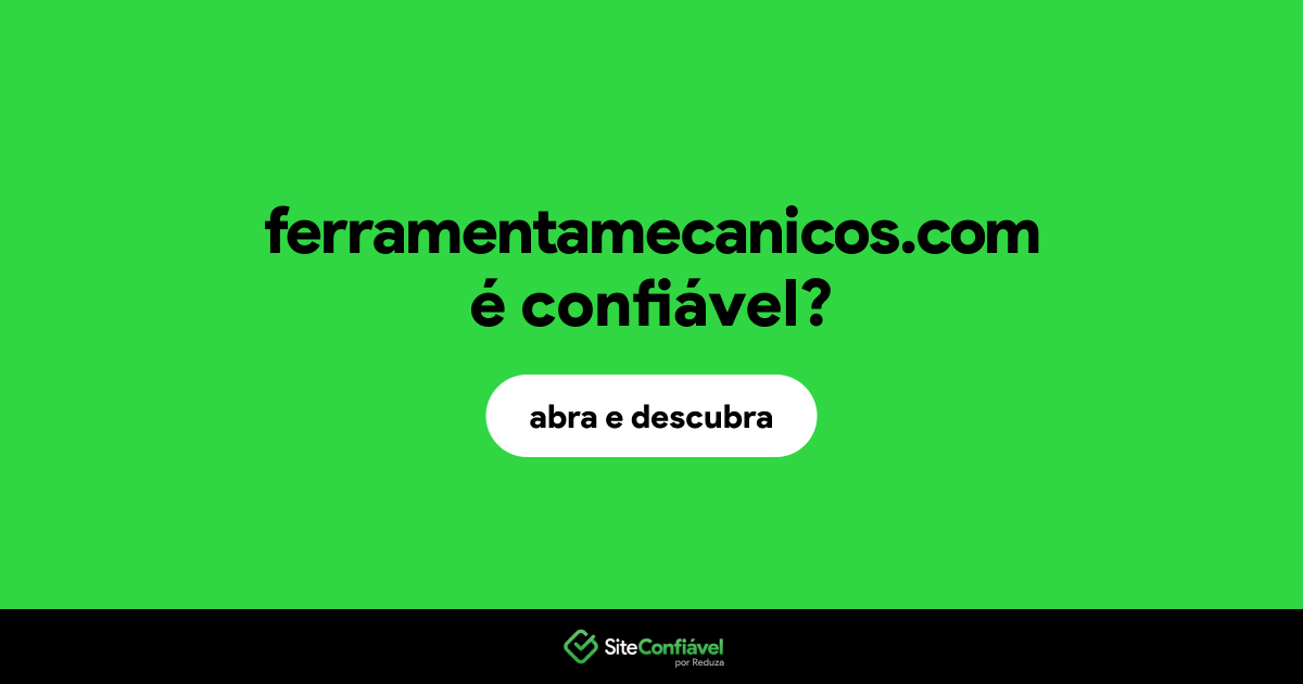 O site ferramentamecanicos.com é confiável?