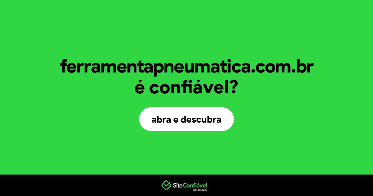 O site ferramentapneumatica.com.br é confiável?