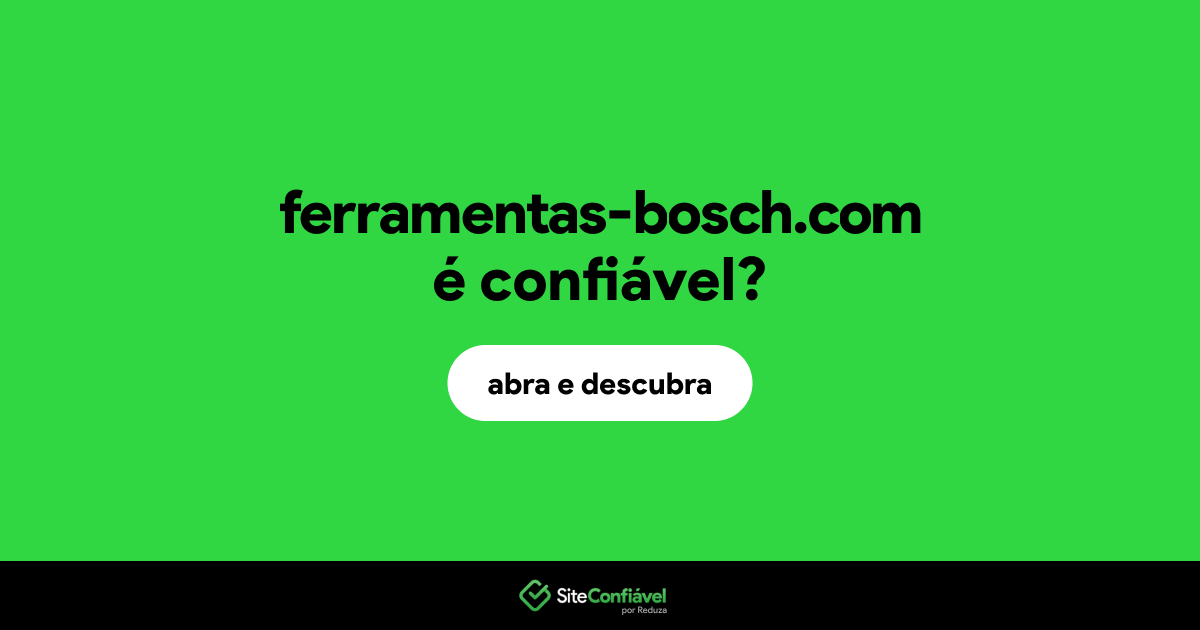 O site ferramentas-bosch.com é confiável?