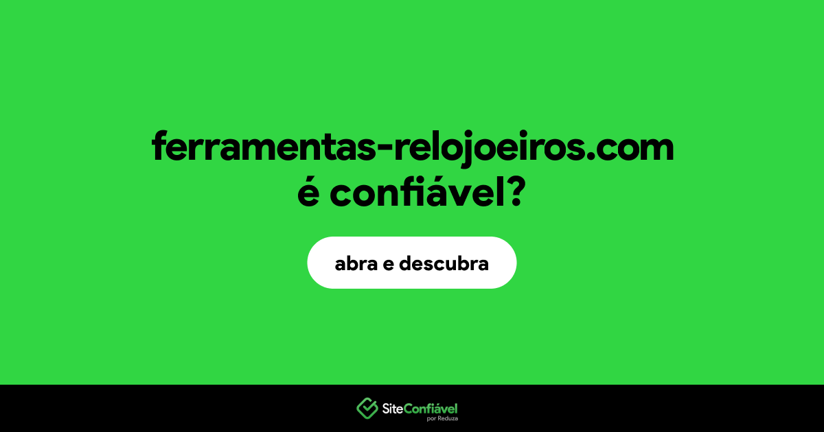 O site ferramentas-relojoeiros.com é confiável?