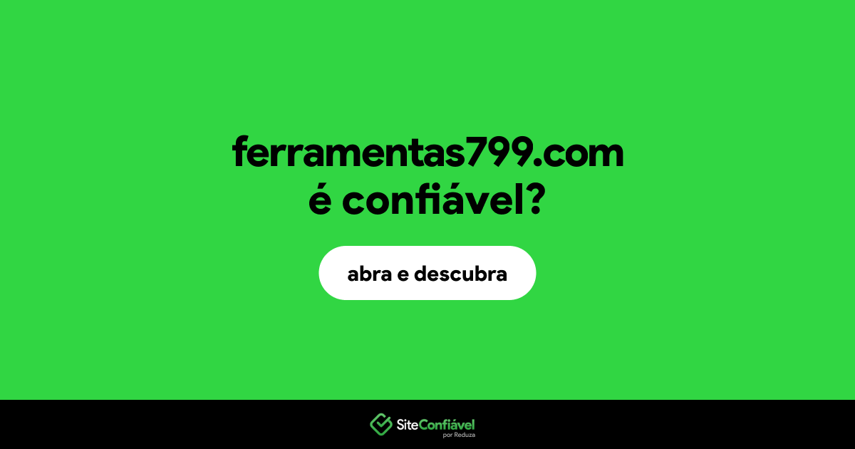 O site ferramentas799.com é confiável?