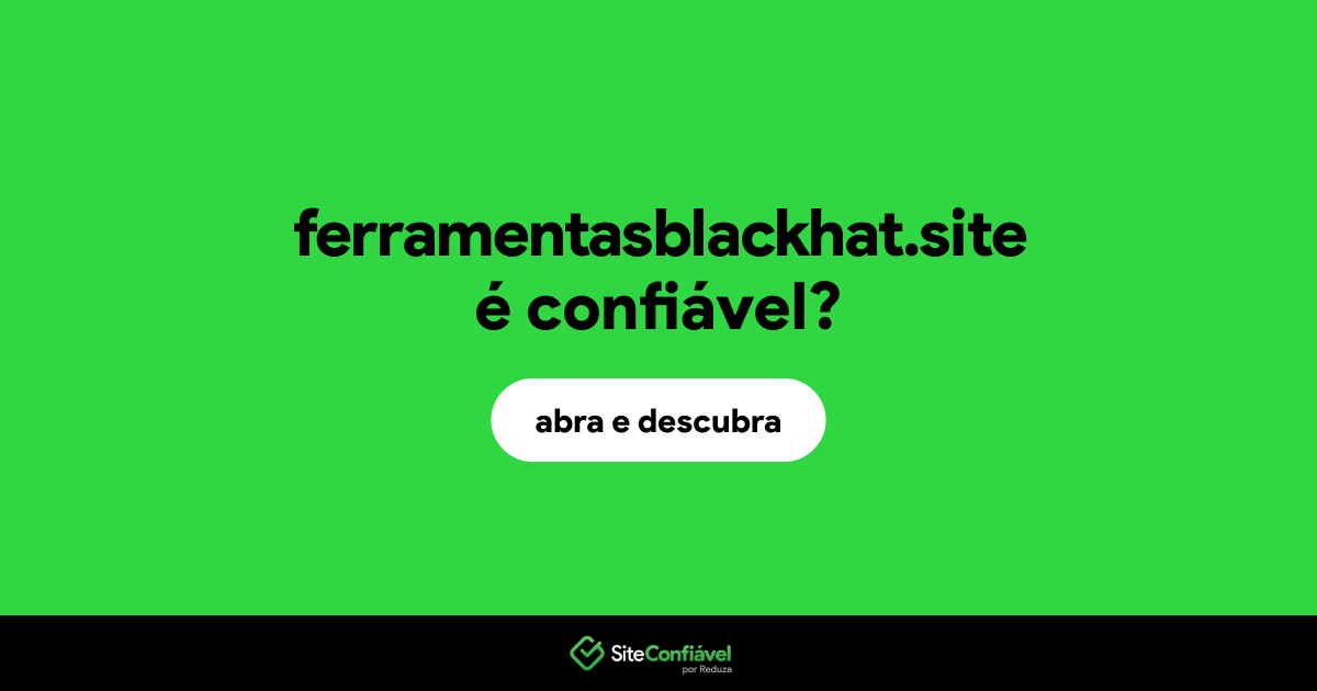 O site ferramentasblackhat.site é confiável?