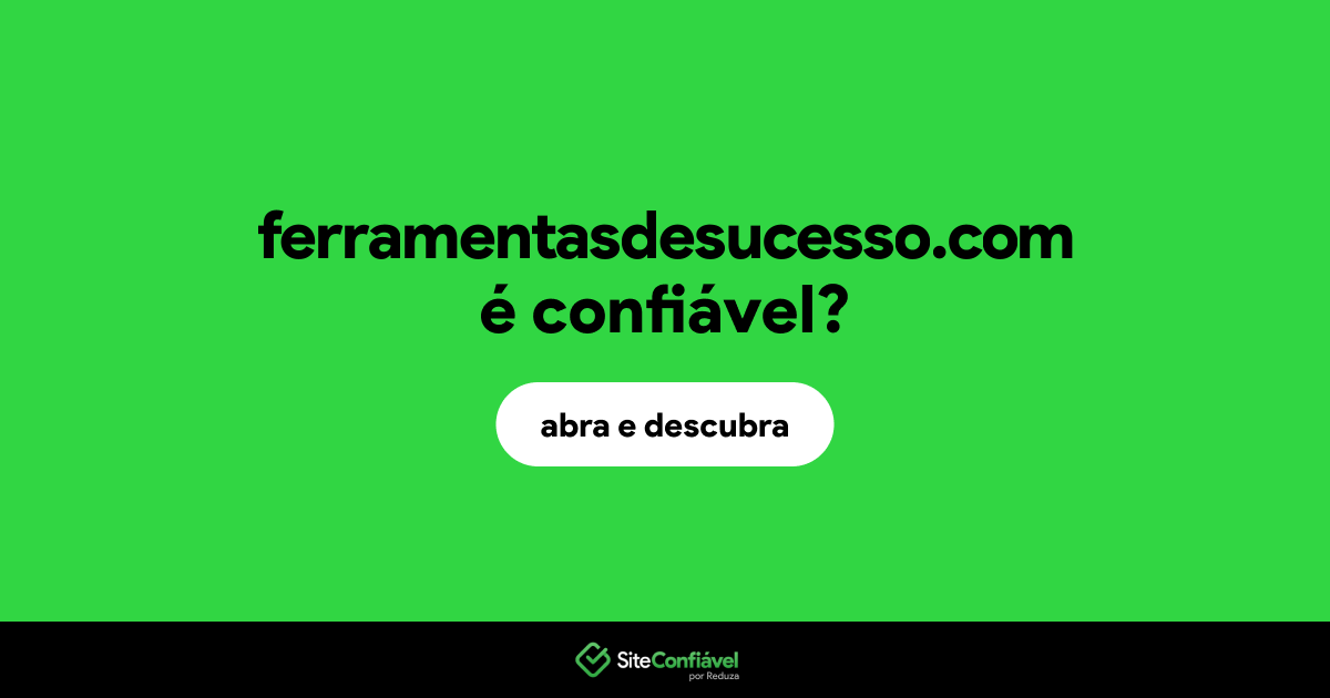 O site ferramentasdesucesso.com é confiável?